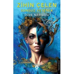 Zihin Çelen Sonsuz Yetenek - Dilek Nazlıoğlu - Dorlion Yayınları