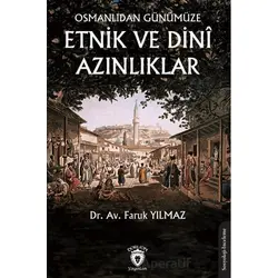 Osmanlıdan Günümüze Etnik ve Dini Azınlıklar - Faruk Yılmaz - Dorlion Yayınları
