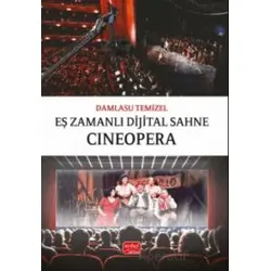 Eş Zamanlı Dijital Sahne: Cıneopera - Damlasu Temizel - Nobel Bilimsel Eserler