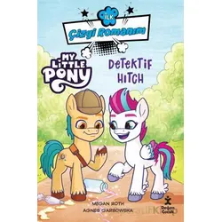 İlk Çizgi Romanım My Little Pony-Dedektif Hitch - Megan Roth - Doğan Çocuk