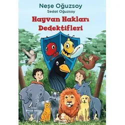Hayvan Hakları Dedektifleri - Neşe Oğuzsoy - Doğan Çocuk