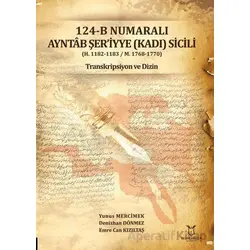 124-B Numaralı Ayntab Şeriyye (Kadı) Sicili - Kolektif - Akademisyen Kitabevi