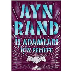 İş Adamları İçin Felsefe - Ayn Rand - Pegasus Yayınları
