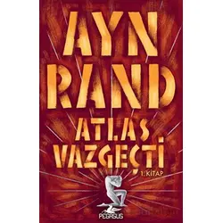 Atlas Vazgeçti - 1 - Ayn Rand - Pegasus Yayınları