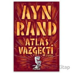Atlas Vazgeçti - Ayn Rand - Pegasus Yayınları
