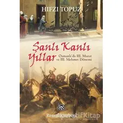 Şanlı Kanlı Yıllar - Hıfzı Topuz - Remzi Kitabevi