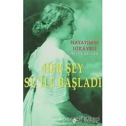 Her Şey Su ile Başladı - Helen Keller - Kuraldışı Yayınevi