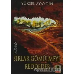 Sırlar Gömülmeyi Reddeder - Yüksel Ayaydın - Babıali Kitaplığı