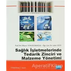 Sağlık İşletmelerinde Tedarik Zinciri ve Malzeme Yönetimi - Vahit Yiğit - Nobel Akademik Yayıncılık