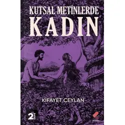 Kutsal Metinlerde Kadın - Kifayet Ceylan - Klaros Yayınları
