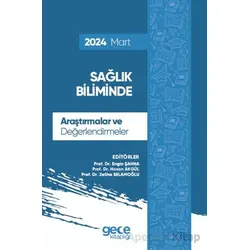 Sağlık Biliminde Araştırmalar ve Değerlendirmeler - Mart 2024 - Engin Şahna - Gece Kitaplığı