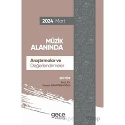 Müzik Alanında Araştırmalar ve Değerlendirmeler - Mart 2024 - Hasan Arapgirlioğlu - Gece Kitaplığı
