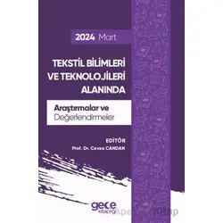 Tekstil Bilimleri ve Teknolojileri Alanında Araştırmalar ve Değerlendirmeler - Mart 2024
