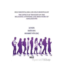Self-Orientalism And Self-Orientalist The Effect Of Thought On The Religious Attitudes And Behaviors