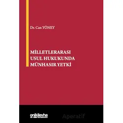 Milletlerarası Usul Hukukunda Münhasır Yetki - Can Yöney - On İki Levha Yayınları