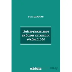 Limited Şirketlerde Ek Ödeme ve Yan Edim Yükümlülüğü - Demet Özdoğan - On İki Levha Yayınları