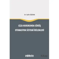 Ceza Hukukunda Sürüş Otomasyon Sistemi İkilemleri - Salih Özkan - On İki Levha Yayınları