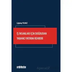 İş İnsanları İçin Doğrudan Yabancı Yatırım Rehberi - Çağatay Yılmaz - On İki Levha Yayınları