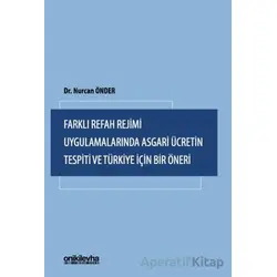 Farklı Refah Rejimi Uygulamalarında Asgari Ücretin Tespiti ve Türkiye İçin Bir Öneri