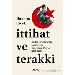 İttihat ve Terakki - İbrahim Çiçek - Alfa Yayınları