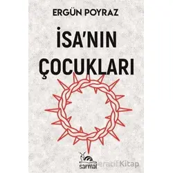 İsa’nın Çocukları - Ergün Poyraz - Sarmal Kitabevi