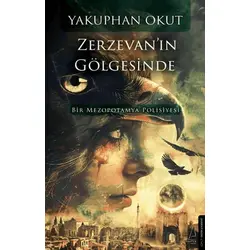 Zerzevan’ın Gölgesinde - Yakuphan Okut - Destek Yayınları