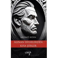 Alınan Hisselerden Kısa Şiirler - Mehmet Aydın - Linza Yayınları