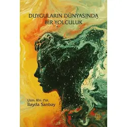 Duyguların Dünyasında Bir Yolculuk - İlayda Sanbay - Luna Yayınları