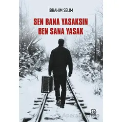 Sen Bana Yasaksın Ben Sana Yasak - İbrahim Selim - Luna Yayınları