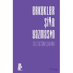 Erkekler Şiir Yazmasın - Su Sesim Şahin - Edebiyatist