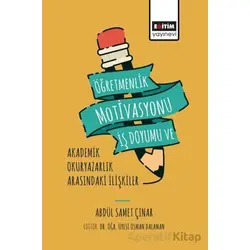 Öğretmenlik Motivasyonu İş Doyumu ve Akademik Okuryazarlık
