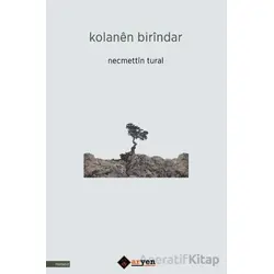 Kolanen Birindar - Necmettin Tural - Aryen Yayınları