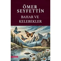 Bahar ve Kelebekler - Ömer Seyfettin - Çınaraltı Yayınları