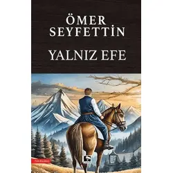 Yalnız Efe - Ömer Seyfettin - Çınaraltı Yayınları