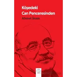Köşedeki Can Penceresinden - Ahmet İnam - Post Yayınevi