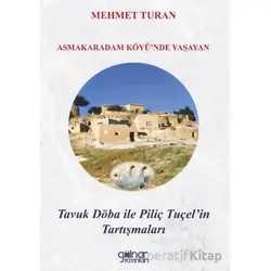 Asmakaradam Köyü’nde Yaşayan Tavuk Döba ile Piliç Tuçel’in Tartışmaları