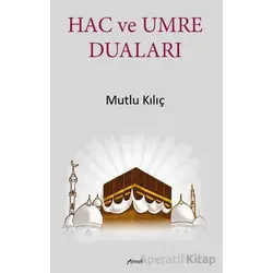 Hac ve Umre Duaları - Mutlu Kılıç - Armoni Yayıncılık