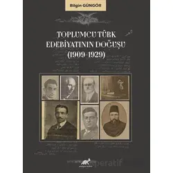 Toplumcu Türk Edebiyatının Doğuşu (1909-1929) - Bilgin Güngör - Paradigma Akademi Yayınları