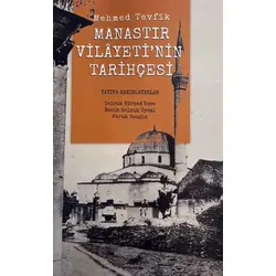 Manastır Vilayetinin Tarihçesi - Mehmed Tevfik - Paradigma Akademi Yayınları