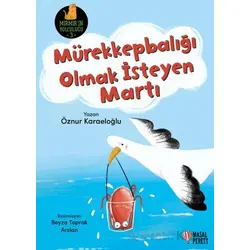 Mürekkepbalığı Olmak İsteyen Martı - Öznur Karaeloğlu - Masalperest
