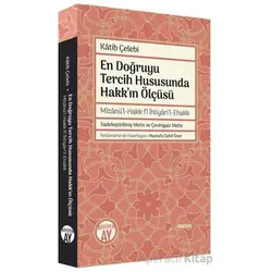 En Doğruyu Tercih Hususunda Hakkın Ölçüsü - Mizanül-Hakk fi İhtiyaril-Ehakk