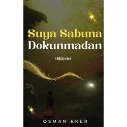 Suya Sabuna Dokunmadan - Osman Eker - Platanus Publishing