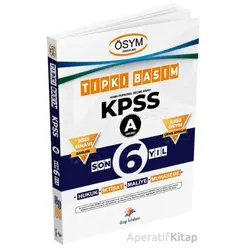 KPSS A Son 6 Yıl Çıkmış Sorular Tıpkı Basım - Kolektif - Dizgi Kitap