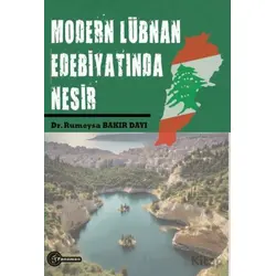 Modern Lübnan Edebiyatında Nesir - Rumeysa Bakır Dayı - Fenomen Yayıncılık