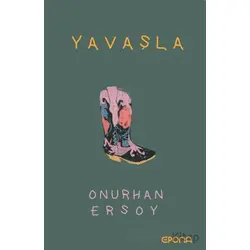 Yavaşla - Onurhan Ersoy - Epona Kitap