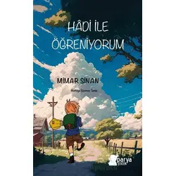 Hadi ile Öğreniyorum - Mimar Sinan - Methiye Sönmez Temiz - Parya Kitap