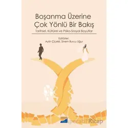Boşanma Üzerine Çok Yönlü Bir Bakış - Tarihsel Kültürel ve Psiko-Sosyal Boyutlar
