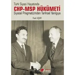 Türk Siyasi Hayatında CHP-MSP Hükümeti Siyasal Pragmatizmden Tarihsel Yanılgıya