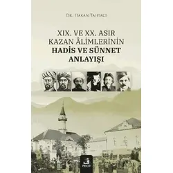 XIX. ve XX. Asır Kazan Alimlerinin Hadis ve Sünnet Anlayışı - Hakan Tahtacı - Fecr Yayınları