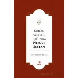 Kur’an Ayetleri Işığında Nefs ve Şeytan - Muhyettin Polat - Fecr Yayınları